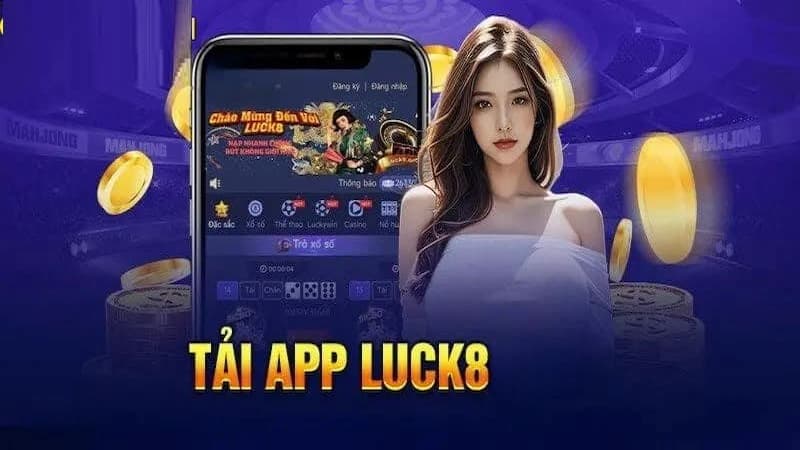 Vì sao bạn nên sử dụng app Luck8 để tham gia cá cược?