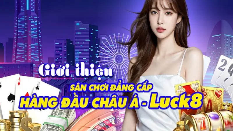 Cập nhật những link giới thiệu luck8 an toàn 2025