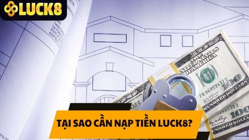 Hướng dẫn chi tiết các phương thức nạp tiền LUCK8